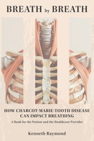 Breath by Breath: How Charcot-Marie-Tooth Disease Can Impact Breathing B0FJ74JJZB Book Cover