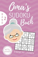 OMA‘S SUDOKU BUCH MITTEL SCHWER 111 RÄTSEL MIT LÖSUNGEN BAND 2: A4 SUDOKU BUCH über 100 Sudoku-Rätsel mit Lösungen | mittel-schwer | Tolles Rätselbuch ... | Geschenkidee deine Oma (German Edition) 1674315430 Book Cover