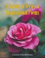 A Garden of Verses and Inspirational Poems 1647499038 Book Cover