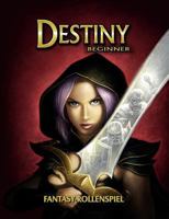 Destiny-Beginner: Fantasy Rollenspiel 3842356374 Book Cover