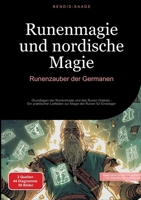 Runenmagie und nordische Magie: Runenzauber der Germanen: Grundlagen der Runenrituale und des Runen Orakels - Ein praktischer Leitfaden zur Magie der Runen für Einsteiger (German Edition) 338451520X Book Cover