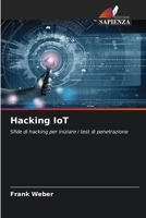 Hacking IoT (Italian Edition) 6207410246 Book Cover