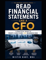 READ FINANCIAL STATEMENTS LIKE A CFO: A Practical Guide to Profit, Cash Flow, and Business Risk (The Modern Finance Series) B0HFCPPZ14 Book Cover