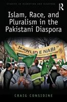 Islam, Race, and Pluralism in the Pakistani Diaspora 0367207958 Book Cover