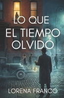Lo que el tiempo olvidó 1539151972 Book Cover