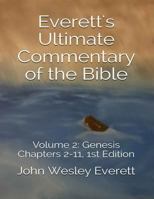 Everett's Ultimate Commentary of the Bible: Volume 2: Genesis Chapters 2-11, 1st Edition 197950413X Book Cover