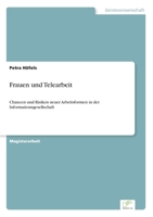 Frauen und Telearbeit: Chancen und Risiken neuer Arbeitsformen in der Informationsgesellschaft 3838631285 Book Cover