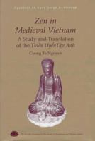 Zen in Medieval Vietnam : A Study and Translation of Thien Uyen Tap Anh (Classics in East Asian Buddhism) 0824819489 Book Cover
