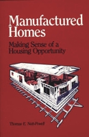 Manufactured Homes: Making Sense of a Housing Opportunity 0865690863 Book Cover