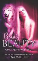 Beastly Beauty: A Modern Fairy Tale 1945780479 Book Cover