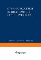Dynamic Processes in the Chemistry of the Upper Ocean (Nato Conference Series IV : Maine Sciences Vol 17) 1468452177 Book Cover