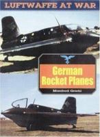Luftwaffe 14: German Rocket Planes (Luftwaffe at War, 14) 1853674044 Book Cover