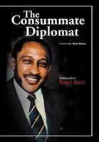 The Consummate Diplomat: New Edition 1664152458 Book Cover