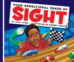 Your Sensational Sense of Sight (Sensational Senses) 1609542878 Book Cover