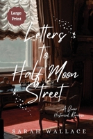 Letters to Half Moon Street: A Queer Historical Romance - Large Print 1964556988 Book Cover