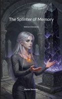 The Splinter of Memory: Velirion Chronicles 3695749091 Book Cover