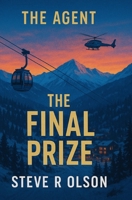 The Agent: The Final Prize (The Agent Series) B0GBKJ4TQQ Book Cover