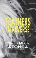 Feathers in Reverse 9956791792 Book Cover