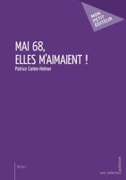 Mai 68, elles m'aimaient ! (French Edition) 2342161123 Book Cover