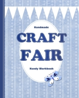 Handmade Craft Fair: Handy Workbook 1091478287 Book Cover