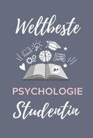 Weltbeste Psychologie Studentin: A5 Notizbuch 52 WOCHEN KALENDER f�r Psychologie Studenten - zuk�nftige Psychologen - zum Studienstart - Erstes Semester - Abitur - witzige Geschenkidee 1707810060 Book Cover