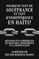 Pourquoi tant de souffrance et tant d’indifférence en Haïti ?: Réflexion d’un aumônier sur les blessures, l’indifférence et la dignité d’Haïti (French Edition) B0G4RB5KLB Book Cover