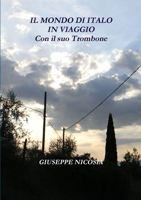 Il MONDO DI ITALO IN VIAGGIO Con il suo Trombone 1291969683 Book Cover