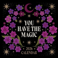 You Have the Magic 2026 Wall Calendar 1524898228 Book Cover