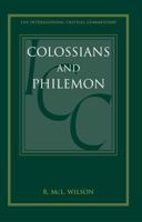 Colossians and Philemon: A Critical and Exegetical Commentary 0567101231 Book Cover