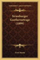 Strassburger Goethevortrage (1899) 1120454921 Book Cover