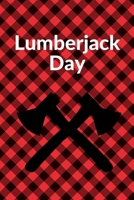 Lumberjack Day: September 26th | Count the Ties | Epsom Salts | Pacific Northwest | Loggers and Chin Whiskers | Timber Beast | Gift For Lumberjacks | Whiskey Jacks 1687119015 Book Cover