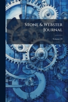 Stone & Webster Journal, Volume 29... 1276880294 Book Cover