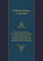 Electrical Engineering for Electric Light Artisans and Students: 1146330146 Book Cover