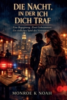 Die Nacht, In Der Ich Dich Traf (German Edition) B0GWSLTRXT Book Cover