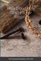 Holy Blood Holy Grail: Fact or Fiction? 132948956X Book Cover