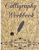 Calligraphy Workbook (Beginner Practice Book): Beginner Practice Workbook 4 Paper Type Line Lettering, Angle Lines, Tian Zi Ge Paper, DUAL BRUSH PENS 1981838198 Book Cover