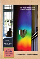 86 Days In Lockdown - With Photography(R) 0992840759 Book Cover