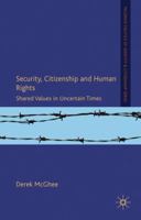 Security, Citizenship and Human Rights: Shared Values in Uncertain Times 0230241530 Book Cover