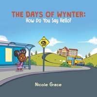 The Days of Wynter: How Many Ways to Say Hello? 1665741317 Book Cover
