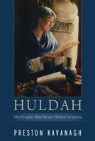 Huldah: The Prophet Who Wrote Hebrew Scripture 1498259553 Book Cover