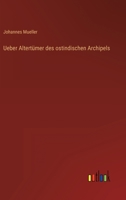 Ueber Altertümer des ostindischen Archipels 3368485482 Book Cover