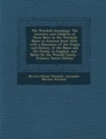 The Winchell Genealogy: The Ancestry and Children of Those Born to the Winchell Name in America Since 1635, with a Discussion of the Origin and ... in England, and Notes On the Wincoll Family 1143752244 Book Cover