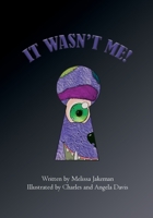 It Wasn't Me! 0648550419 Book Cover