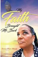My Faith Brought Me Back 0998834106 Book Cover