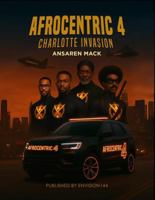 Afrocentric 4: Charlotte Invasion B0GDFP66YN Book Cover
