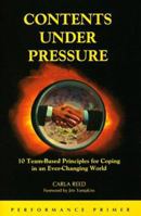 Contents Under Pressure: 10 Team-Based Principles for Coping in an Ever-Changing World 0965865967 Book Cover