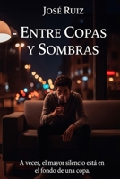 Entre Copas Y Sombras (Spanish Edition) B0FGT2J94W Book Cover