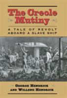 The Creole Mutiny: A Tale of Revolt Aboard a Slave Ship 1566635500 Book Cover