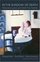 In the Shadow of Death: Restorative Justice and Death Row Families 0195375696 Book Cover