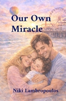 Our Own Miracle 1806056496 Book Cover